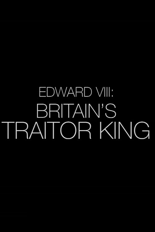 Poster della serie Edward VIII: Britain's Traitor King