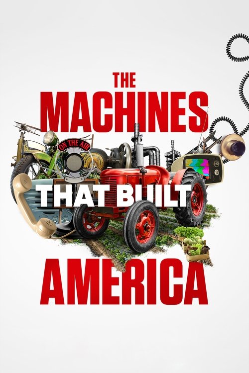 Poster della serie The Machines That Built America