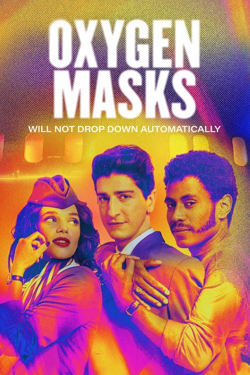 Poster della serie Oxygen Masks Will Not Drop Down Automatically