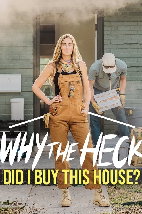 Poster della serie Why the Heck Did I Buy This House?
