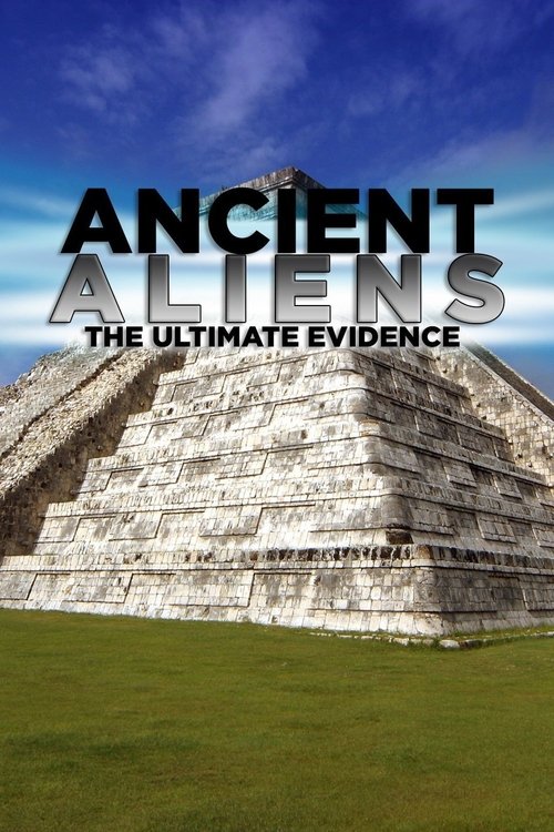 Poster della serie Ancient Aliens - The Ultimate Evidence