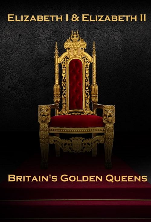 Poster della serie Elizabeth I & Elizabeth II: Britain's Golden Queens