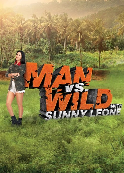 Poster della serie Man vs Wild with Sunny Leone