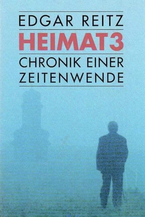 Poster della serie Heimat 3: A Chronicle of Endings and Beginnings