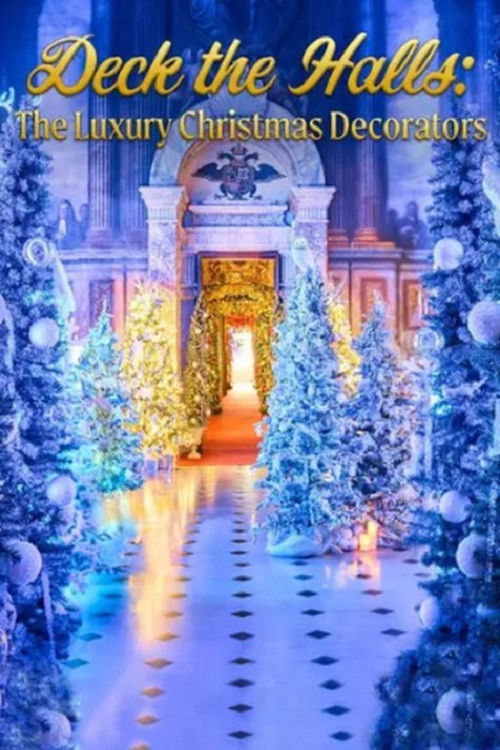 Poster della serie Deck the Halls: The Luxury Christmas Decorators