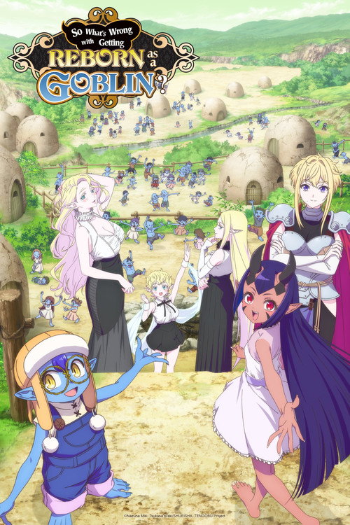 Poster della serie So What's Wrong with Getting Reborn as a Goblin?